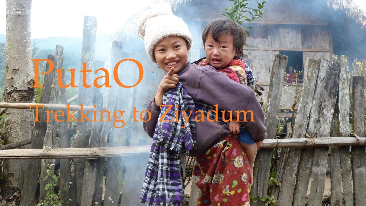 YouTube Video PutaO - Trekking to Ziyadum - Kachin State ပူတာအိုမြို့